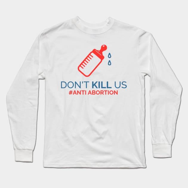 Anti-Abortion Long Sleeve T-Shirt by denkatinys